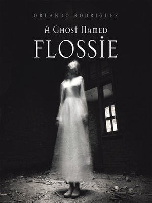 cover image of A Ghost Named Flossie